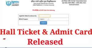 IGNOU Hall Ticket /Admit Card June 2024; Check now
