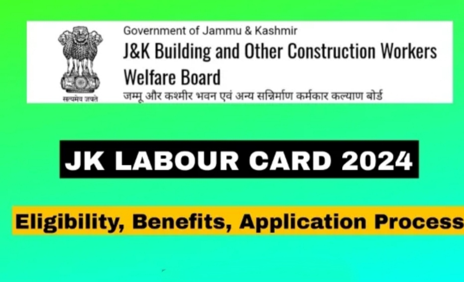 JK Labour Card Registration 2024: Eligibility,Benefits