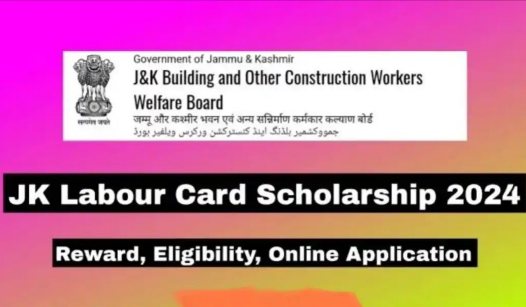 JK Labour Card Scholarship 2024: Check Eligibility, Documents, Apply Online direct link here