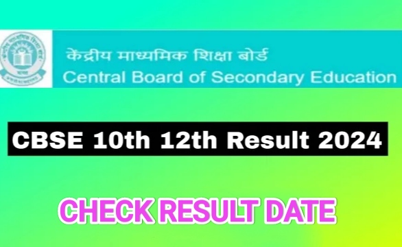 CBSE to Declare Class 10th and 12th Results 2024 check details