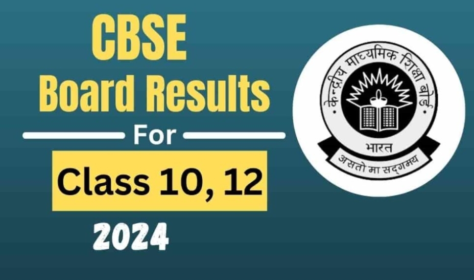 CBSE Class 10th,12th Board Results Date 2024 check here 