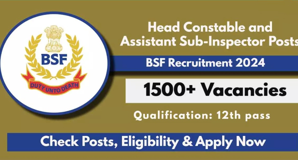 BSF Constable and Sub-Inspector Recruitment 2024,Check notification and apply for 1526 posts check now 