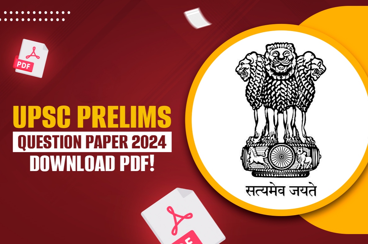 UPSC PRELIMS QUESTION PAPER 2024 CHECK HERE DOWNLOAD NOW 