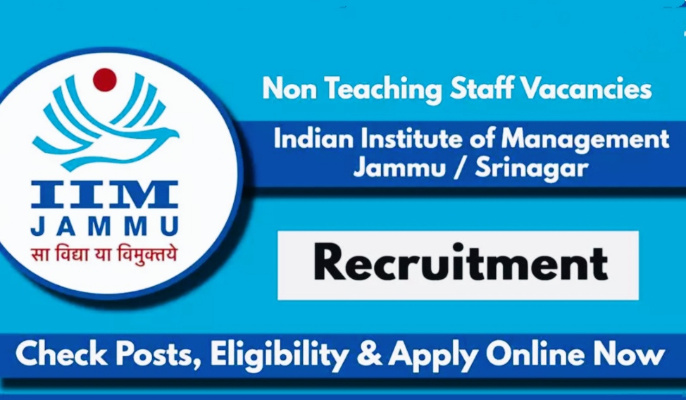 IIM Jammu, Srinagar Recruitment 2024 for Non Teaching Staff Check Posts, Eligibility and apply online