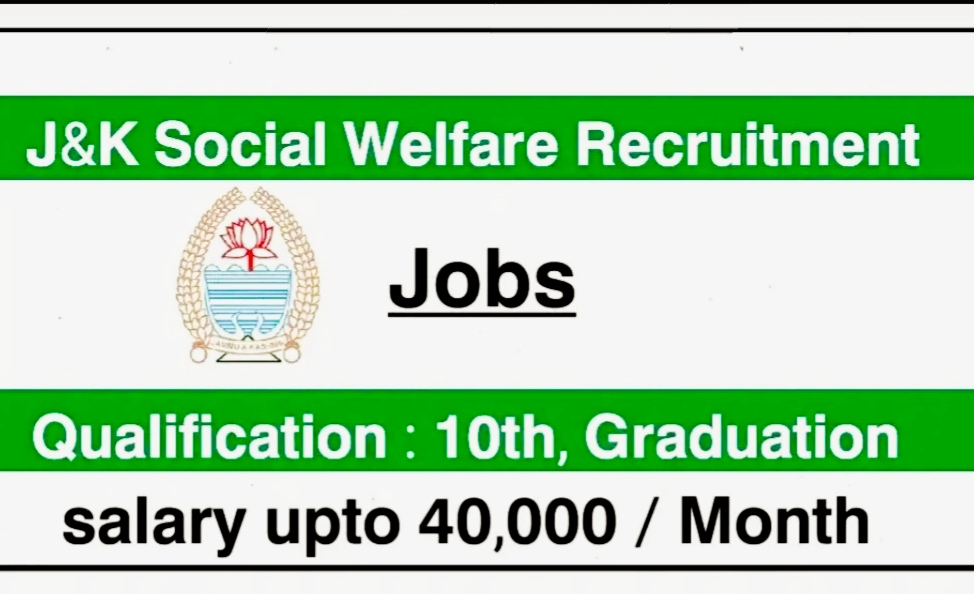 J&k District Social Welfare Jobs Recruitment 2024 check posts Eligibilty