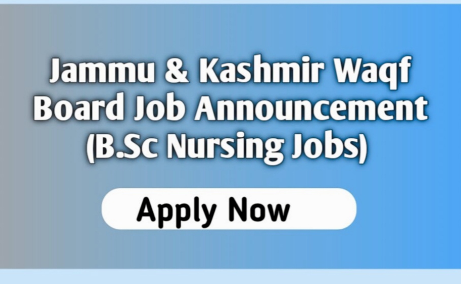 J&K Waqf Board Job Recruitment 2024 for B.Sc Nursing posts