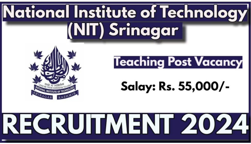 NIT Srinagar Recruitment 2024,Check details