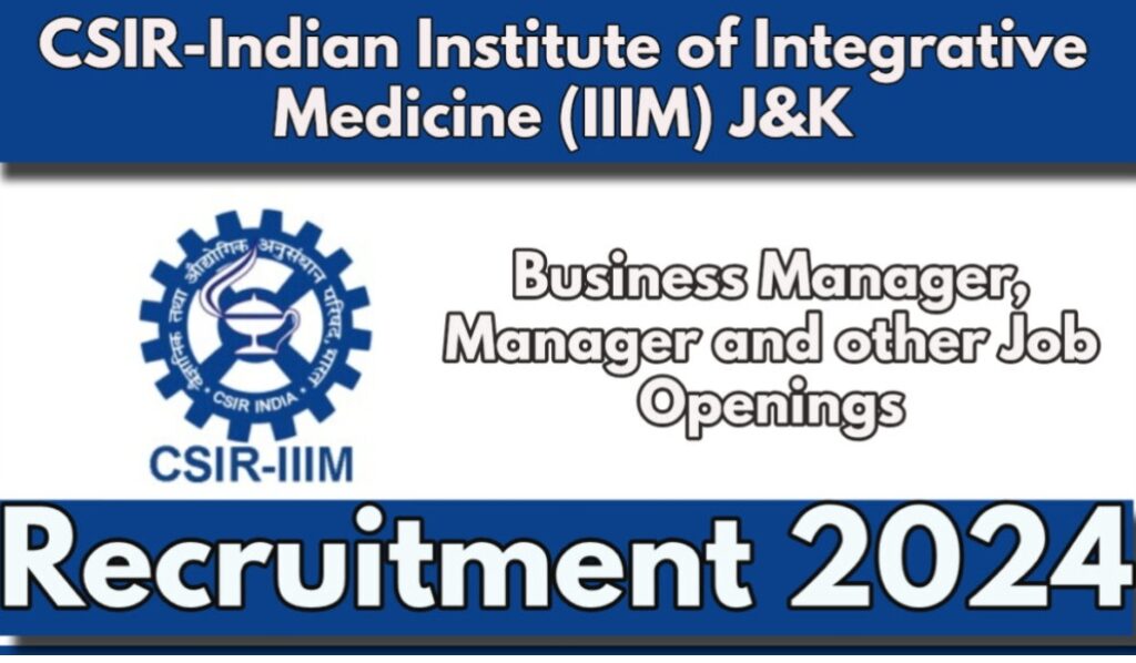 CSIR IIIM J&K Recruitment 2024 Notification Out Check details