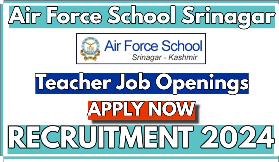 Air Force School Srinagar Recruitment 2024